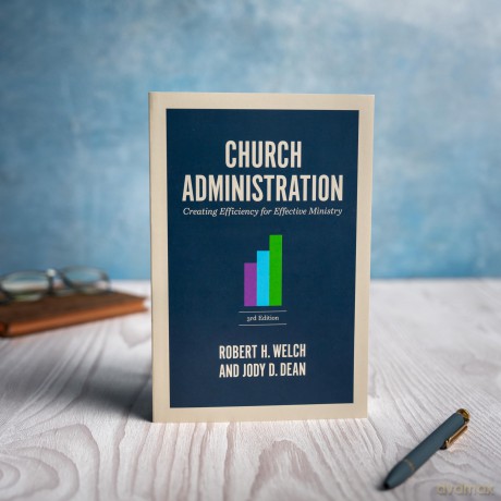 Church Administration, 3rd Edition: Creating Efficiency for Effective Ministry - Robert H.; Dean, Jody Welch [KSIĄŻKA]