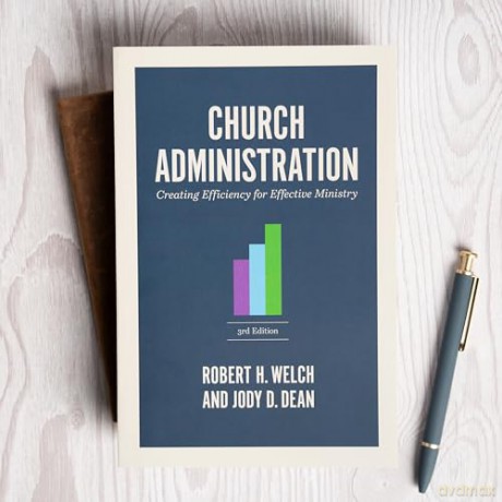 Church Administration, 3rd Edition: Creating Efficiency for Effective Ministry - Robert H.; Dean, Jody Welch [KSIĄŻKA]