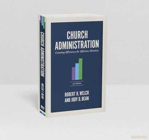 Church Administration, 3rd Edition: Creating Efficiency for Effective Ministry - Robert H.; Dean, Jody Welch [KSIĄŻKA]