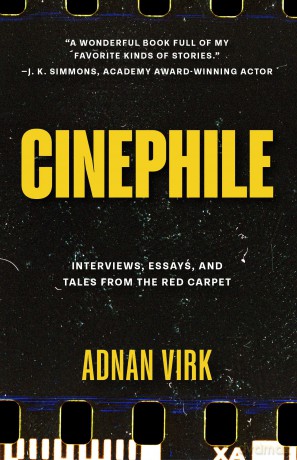 Cinephile: Interviews, Essays, and Tales from the Red Carpet - Adnan Virk [KSIĄŻKA]