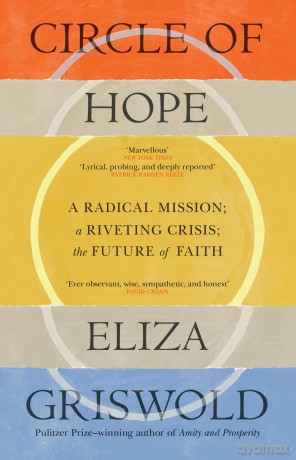 Circle of Hope: A National Book Award Finalist: "extraordinary" - Patrick Radden Keefe - Eliza Griswold [KSIĄŻKA]