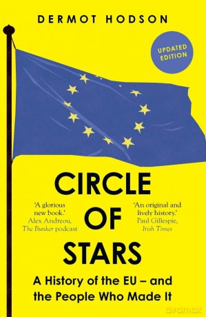 Circle of Stars: A History of the EU and the People Who Made It - Dermot Hodson [KSIĄŻKA]
