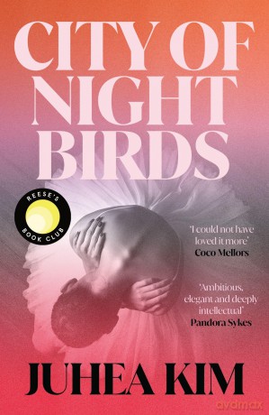 City of Night Birds: A Reese's Book Club Pick - Juhea Kim [KSIĄŻKA]