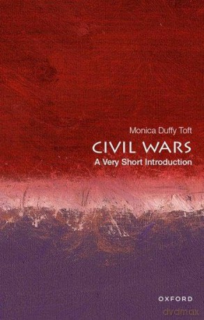 Civil Wars: A Very Short Introduction - Monica Duffy Toft [KSIĄŻKA]