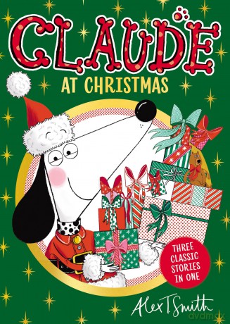 Claude At Christmas: Three Stories In One! - Alex T. Smith [KSIĄŻKA]