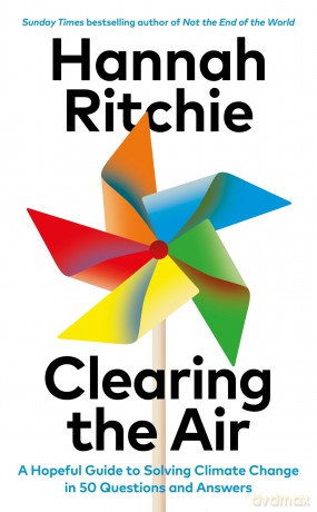 Clearing the Air: A Hopeful Guide to Solving Climate Change - in 50 Questions and Answers - Hannah Ritchie [KSIĄŻKA]
