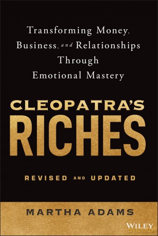 Cleopatra's Riches: Transforming Money, Business, and Relationships Through Emotional Mastery, Revised and Updated - Martha Adams [KSIĄŻKA]