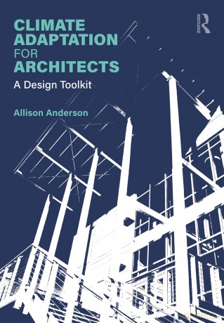 Climate Adaptation for Architects: A Design Toolkit - Allison Anderson [KSIĄŻKA]