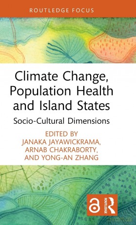 Climate Change, Population Health and Island States: Socio-Cultural Dimensions - Janaka Jayawickrama [KSIĄŻKA]