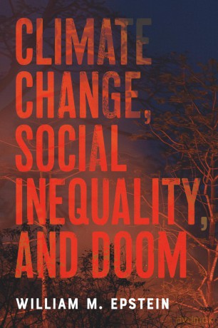 Climate Change, Social Inequality, and Doom - William M. Epstein [KSIĄŻKA]