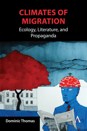 Climates of Migration: Ecology, Literature, and Propaganda - Dominic Thomas [KSIĄŻKA]