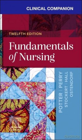 Clinical Companion for Fundamentals of Nursing - Patricia A. Potter RN MSN PhD FAAN [KSIĄŻKA]
