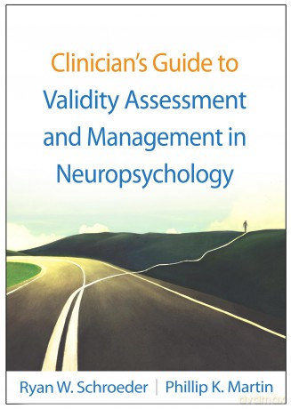 Clinician's Guide to Validity Assessment and Management in Neuropsychology - Ryan W. Schroeder [KSIĄŻKA]