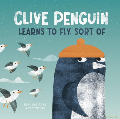 Clive Penguin Learns to Fly, Sort of - Huw Lewis Jones [KSIĄŻKA]