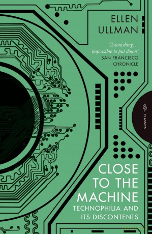 Close to the Machine: Technophilia and Its Discontents - Ellen Ullman [KSIĄŻKA]