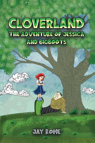 Cloverland: The Adventure of Jessica and Bigboots - Jay Rome [KSIĄŻKA]