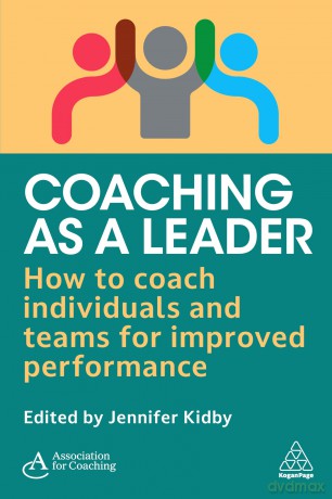 Coaching as a Leader: How to Coach Individuals and Teams for Improved Performance - Jennifer Kidby [KSIĄŻKA]