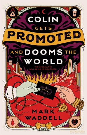 Colin Gets Promoted and Dooms the World - Mark Waddell [KSIĄŻKA]