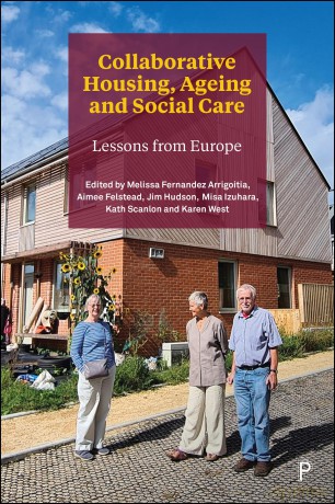 Collaborative Housing, Ageing and Social Care: Lessons from Europe - Melissa Fernandez Arrigoitia [KSIĄŻKA]