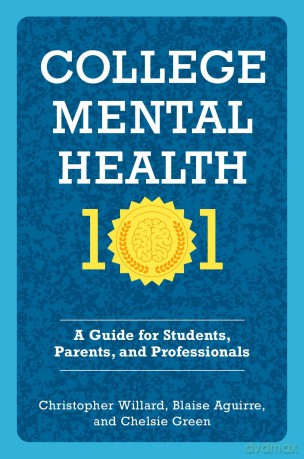 College Mental Health 101: A Guide for Students, Parents, and Professionals - Christopher Willard [KSIĄŻKA]