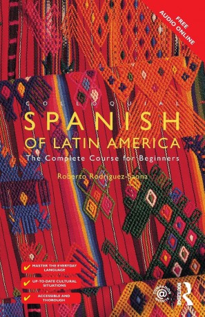 Colloquial Spanish of Latin America - Roberto Carlos Rodriguez-Saona [KSIĄŻKA]