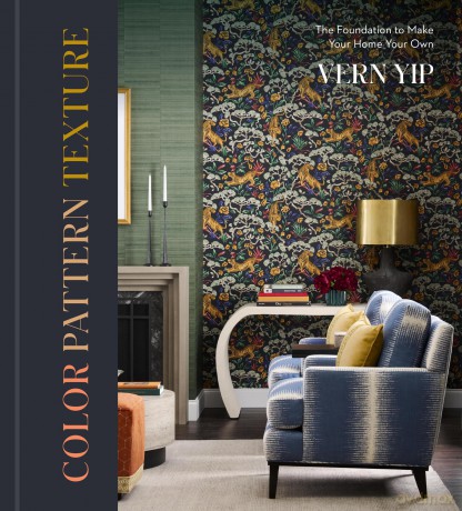 Color Pattern Texture: The Foundation to Make Your Home Your Own - Vern Yip [KSIĄŻKA]