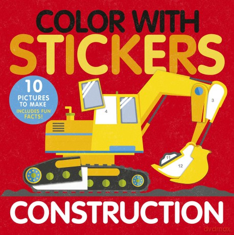 Color with Stickers: Construction: 10 Pictures to Make Includes Fun Facts! - Aimee Knight [KSIĄŻKA]