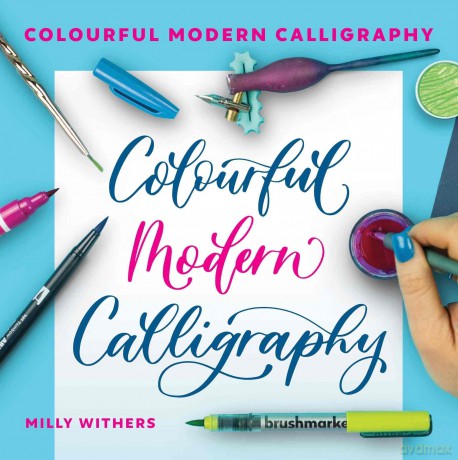 Colourful Modern Calligraphy - Milly Withers [KSIĄŻKA]