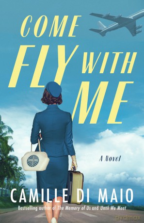 Come Fly with Me: A Novel - Camille Di Maio [KSIĄŻKA]
