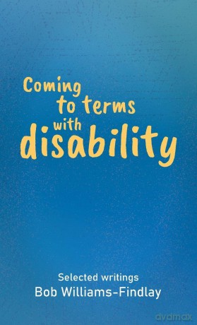 Coming to terms with disability - Bob Williams-Findlay [KSIĄŻKA]