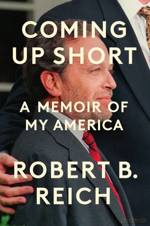 Coming Up Short: A Memoir of My America - Robert B. Reich [KSIĄŻKA]