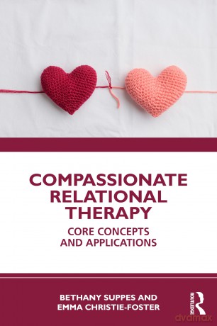 Compassionate Relational Therapy: Core Concepts and Applications - Bethany Suppes [KSIĄŻKA]