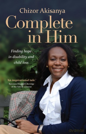 Complete in Him: Finding Hope in Disability and Child Loss - Chizor Akisanya [KSIĄŻKA]