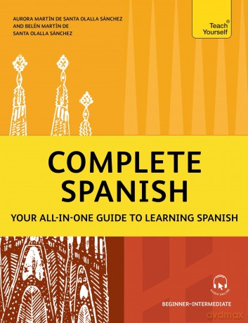 Complete Spanish: Your all-in-one guide to learning Spanish - Aurora Martín de Santa Olalla Sánchez [KSIĄŻKA]