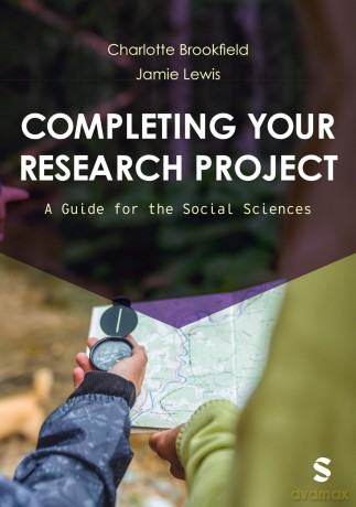 Completing Your Research Project: A Guide for the Social Sciences - Charlotte Brookfield [KSIĄŻKA]