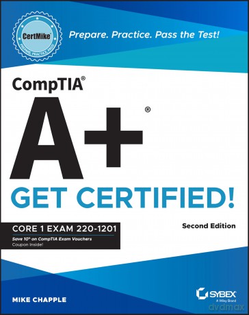 CompTIA A+ CertMike: Prepare. Practice. Pass the Test! Get Certified!: Core 1 Exam 220-1201 - Mike Chapple [KSIĄŻKA]