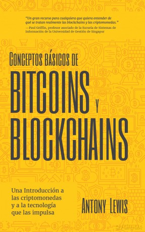 Conceptos básicos de Bitcoins y Blockchains: una introducción a las criptomonedas y a la tecnología que las impulsa - Antony Lewis [KSIĄŻKA]