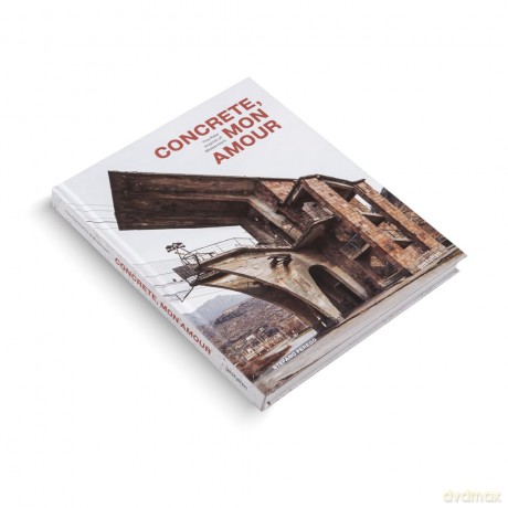 Concrete, mon amour: The Raw Imprint of Modernism - gestalten [KSIĄŻKA]