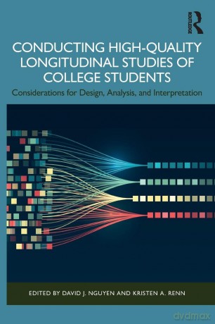 Conducting High-Quality Longitudinal Studies of College Students: Considerations for Design, Analysis, and Interpretation - David J. Nguyen [KSIĄŻKA]