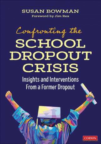 Confronting the School Dropout Crisis: Insights and Interventions From a Former Dropout - Susan Bowman [KSIĄŻKA]