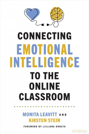Connecting Emotional Intelligence to the Online Classroom - Monita Leavitt [KSIĄŻKA]