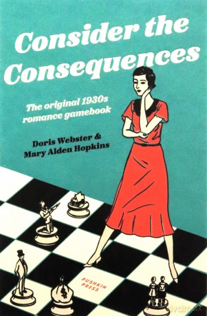 Consider the Consequences: The original 1930s romance gamebook - Doris Webster [KSIĄŻKA]