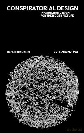 Conspiratorial Design: Information Design for the Bigger Picture - Carlo Bramanti [KSIĄŻKA]