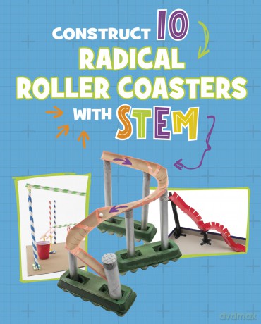 Construct 10 Radical Roller Coasters with STEM - Chelsey Luciow [KSIĄŻKA]