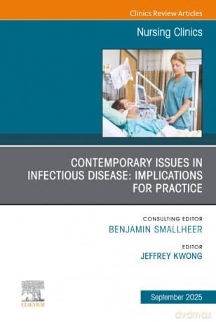 Contemporary Issues in Infectious Disease: Implications for Nursing Practice, An Issue of Nursing Clinics: Volume 60-3 - Kwong [KSIĄŻKA]
