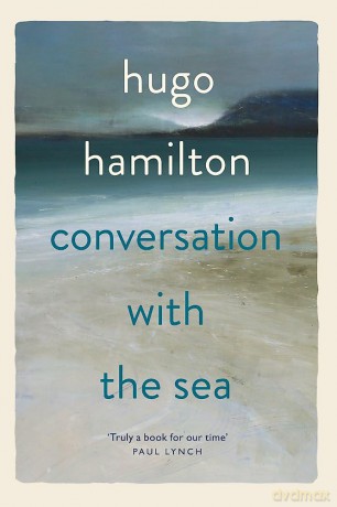 Conversation with the Sea - Hugo Hamilton [KSIĄŻKA]