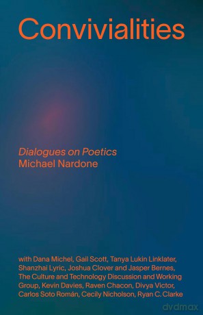 Convivialities: Dialogues on Poetics - Michael Nardone [KSIĄŻKA]
