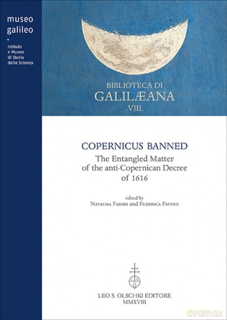 Copernicus Banned: The entangled matter of the anti-copernican decree of 1616 - Natacha Fabbri [KSIĄŻKA]
