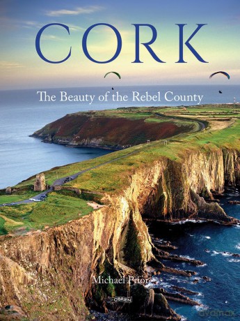 Cork: The Beauty of the Rebel County - Michael Prior [KSIĄŻKA]