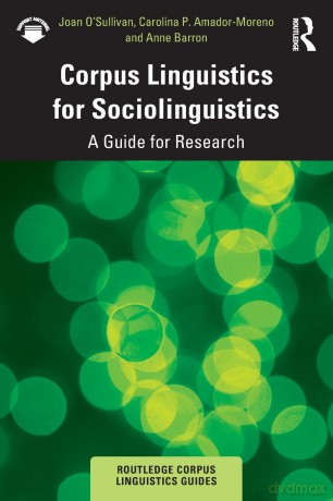 Corpus Linguistics for Sociolinguistics: A Guide for Research - Joan O'Sullivan [KSIĄŻKA]